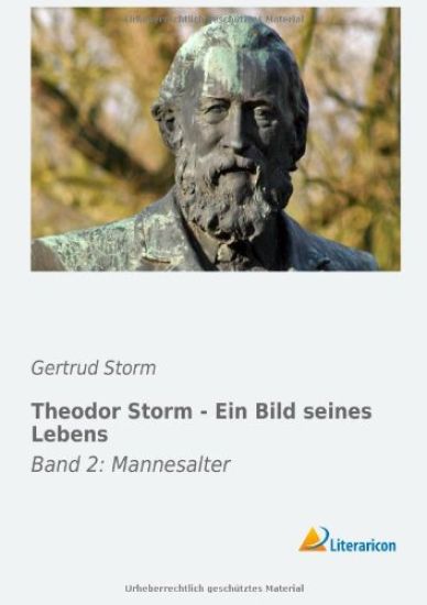 Theodor Storm - Ein Bild seines Lebens