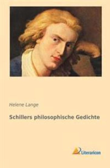 Schillers Philosophische Gedichte: Eine Einführung in Ihre Grundgedanken