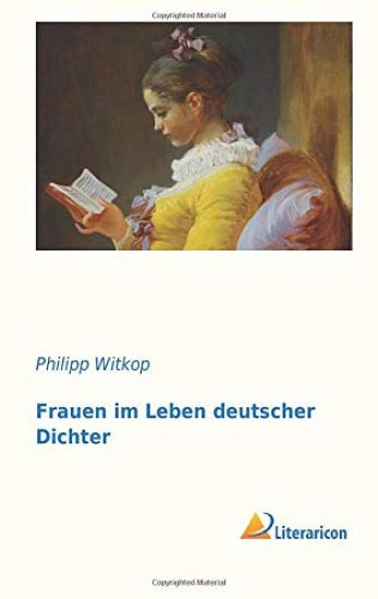 Frauen im Leben deutscher Dichter