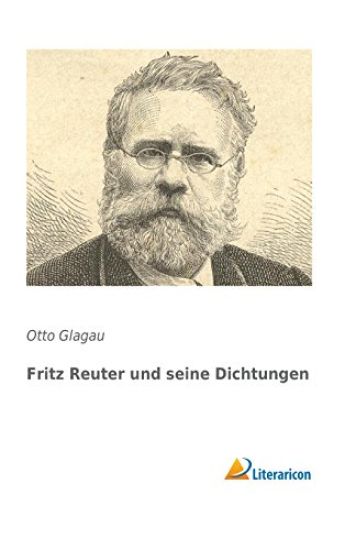 Fritz Reuter Und Seine Dichtungen (German Edition)