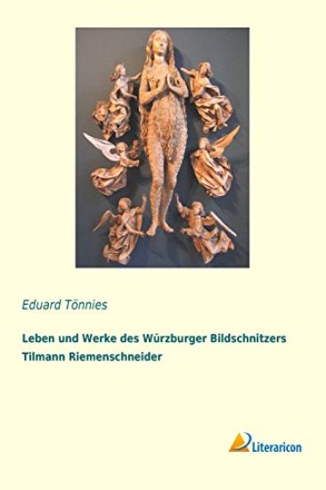 Leben Und Werke Des Wurzburger Bildschnitzers Tilmann Riemenschneider
