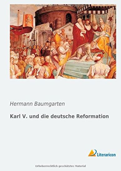 Karl V. und die deutsche Reformation