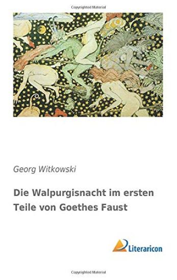 Die Walpurgisnacht im ersten Teile von Goethes Faust
