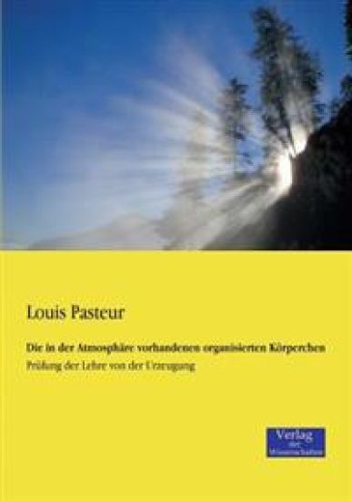 Die in der Atmosphäre vorhandenen organisierten Körperchen