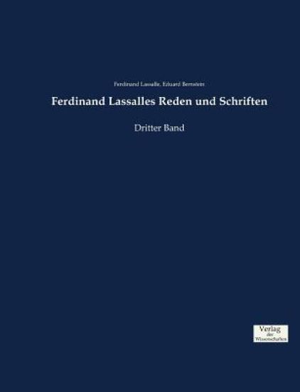Ferdinand Lassalles Reden und Schriften