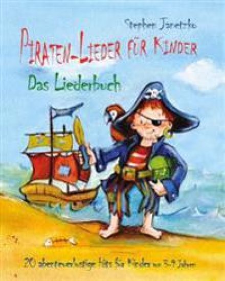 Piraten-Lieder für Kinder - 20 abenteuerlustige Lieder für Kinder von 3-9 Jahren