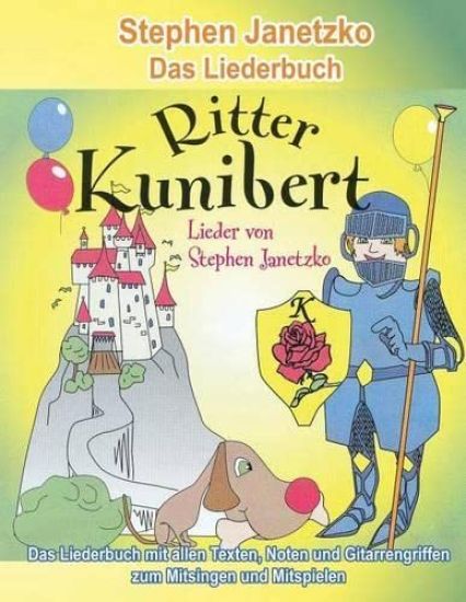 Ritter Kunibert - 20 fröhliche Kinderlieder für's ganze Jahr