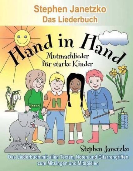 Hand in Hand - 20 Mutmachlieder für starke Kinder