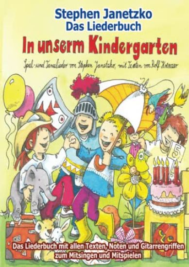 In unserm Kindergarten - Spielend leicht einsetzbare Spiel- und Tanzlieder