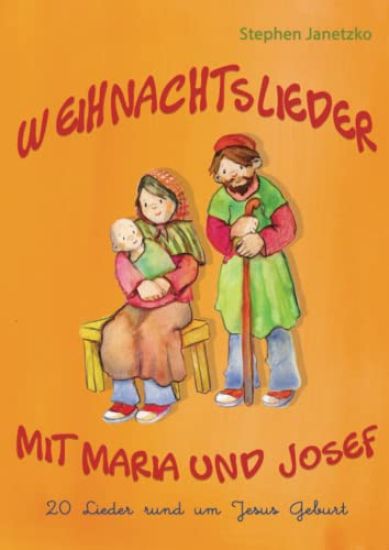 Weihnachtslieder mit Maria und Josef - 20 Lieder rund um Jesus Geburt
