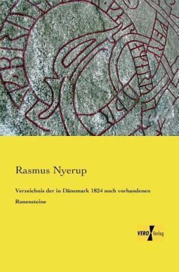 Verzeichnis der in Dänemark 1824 noch vorhandenen Runensteine