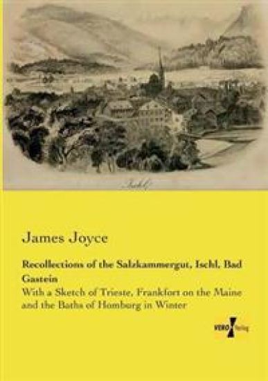 Recollections of the Salzkammergut, Ischl, Bad Gastein