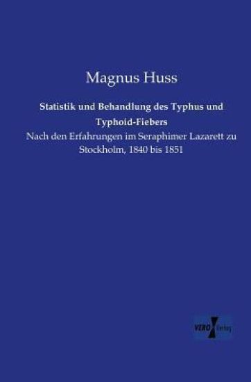 Statistik und Behandlung des Typhus und Typhoid-Fiebers