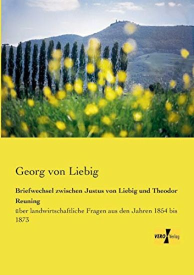 Briefwechsel zwischen Justus von Liebig und Theodor Reuning