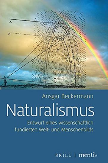 Naturalismus: Entwurf Eines Wissenschaftlich Fundierten Welt- Und Menschenbilds