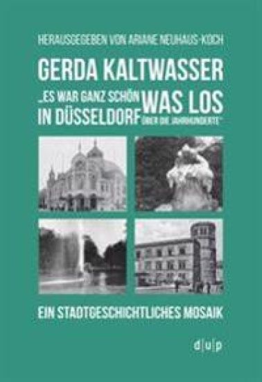Gerda Kaltwasser"Es war ganz schön was los in Düsseldorf über die Jahrhunderte"