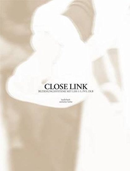 Close Link - Beziehungssyteme Mit Liss 1-5, Pvs, Dlb. Barbara Holbling and Mario Hober