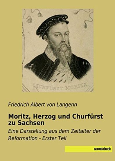 Moritz, Herzog und Churfürst zu Sachsen