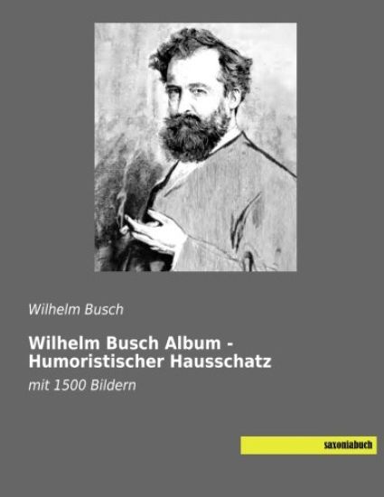 Wilhelm Busch Album - Humoristischer Hausschatz