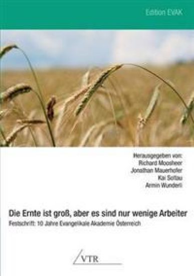 Die Ernte Ist Gross, Aber Es Sind Nur Wenige Arbeiter - Festschrift