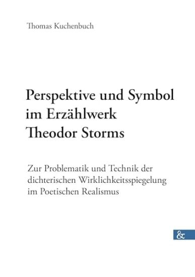 Perspektive und Symbol im Erzählwerk Theodor Storms