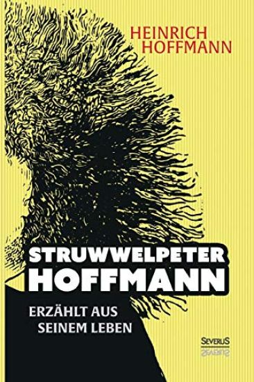 Struwwelpeter-Hoffmann erzählt aus seinem Leben