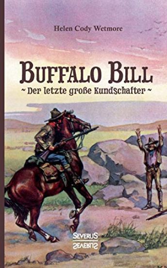 Buffalo Bill - der letzte große Kundschafter
