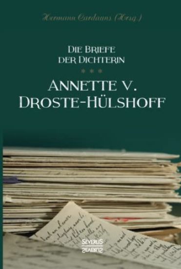 Briefe der Dichterin Annette von Droste-Hülshoff