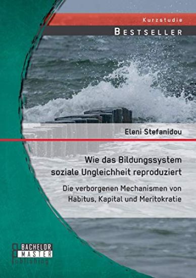 Wie das Bildungssystem soziale Ungleichheit reproduziert