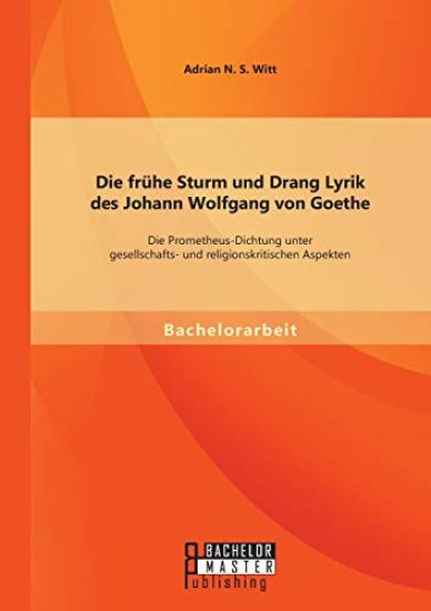 Die frühe Sturm und Drang Lyrik des Johann Wolfgang von Goethe