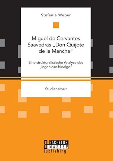 Miguel de Cervantes Saavedras "Don Quijote de la Mancha