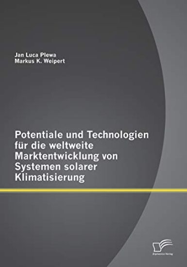 Potentiale und Technologien für die weltweite Marktentwicklung von Systemen solarer Klimatisierung