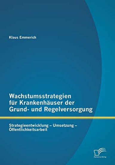 Wachstumsstrategien für Krankenhäuser der Grund- und Regelversorgung