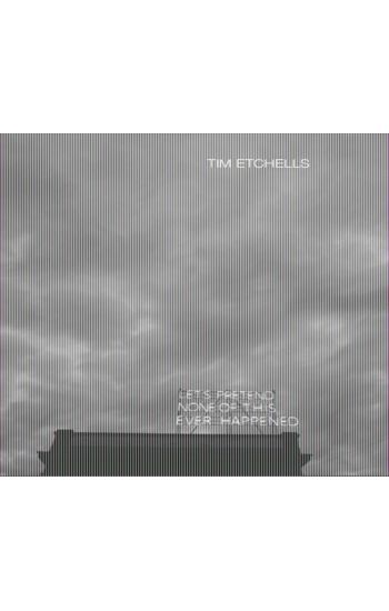 Tim Etchells: Let's Pretend None of This Ever Happened