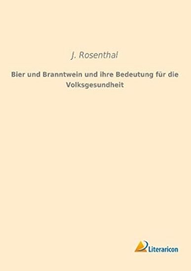 Bier und Branntwein und ihre Bedeutung für die Volksgesundheit
