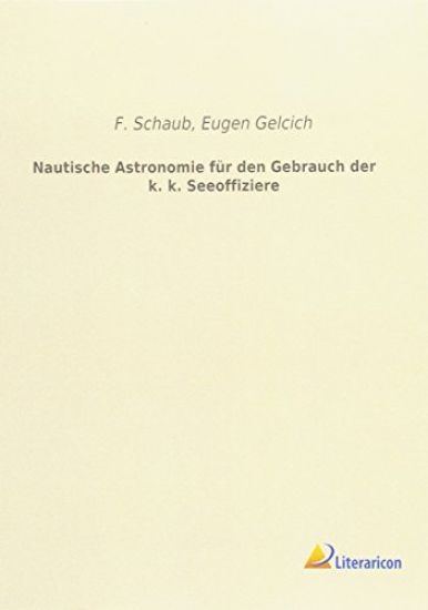 Nautische Astronomie für den Gebrauch der k. k. Seeoffiziere