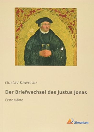 Der Briefwechsel des Justus Jonas