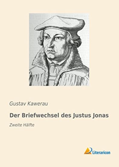 Der Briefwechsel des Justus Jonas