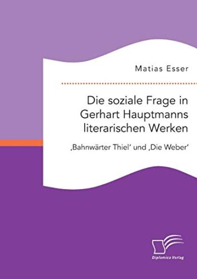 Die soziale Frage in Gerhart Hauptmanns literarischen Werken