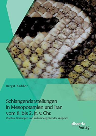 Schlangendarstellungen in Mesopotamien und Iran vom 8. bis 2. Jt. v. Chr.