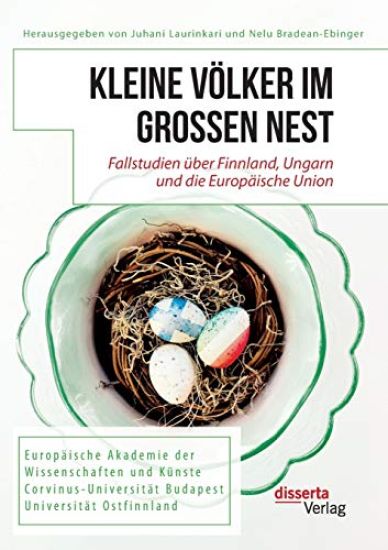 Kleine Völker im großen Nest. Fallstudien über Finnland, Ungarn und die Europäische Union