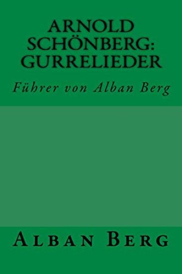 Arnold Schönberg: Gurrelieder: Führer von Alban Berg