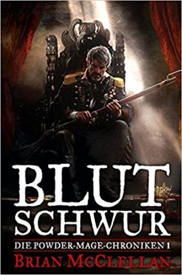 Die Powder-Mage-Chroniken 1