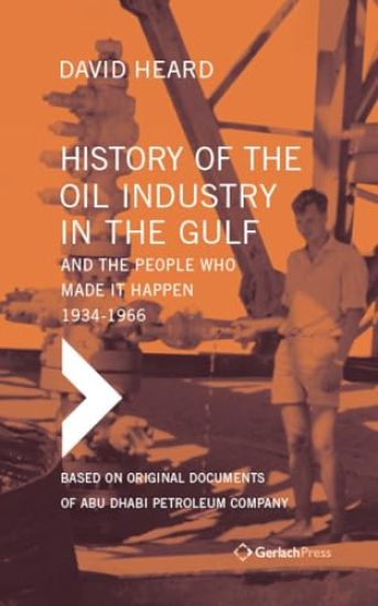 History of the Oil Industry in the Gulf and the People Who Made it Happen, 1934-1966