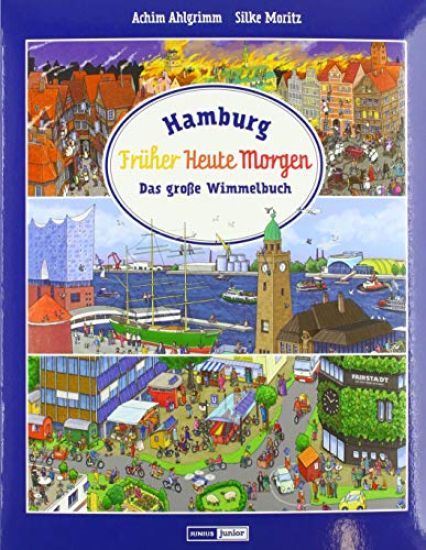 Hamburg. Früher - Heute - Morgen