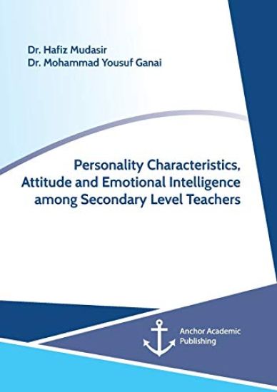 Personality Characteristics, Attitude and Emotional Intelligence among Secondary Level Teachers