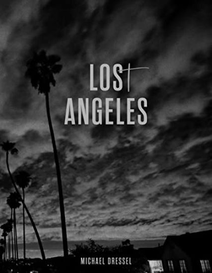 Michael Dressel: Los(t) Angeles