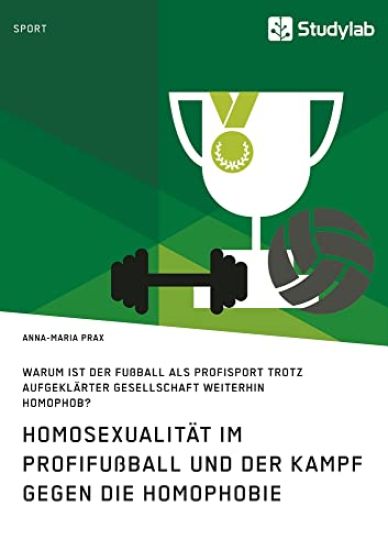 Homosexualität im Profifußball und der Kampf gegen die Homophobie