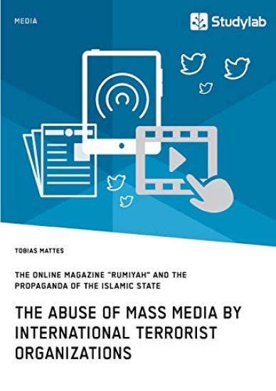 The abuse of mass media by international terrorist organizations. The online magazine "Rumiyah" and the propaganda of the Islamic State