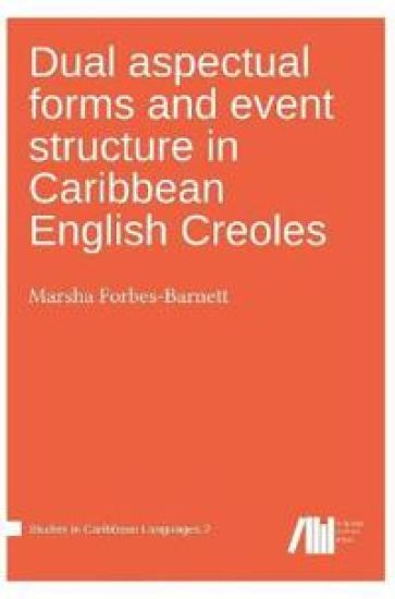 Dual aspectual forms and event structure in Caribbean English Creoles